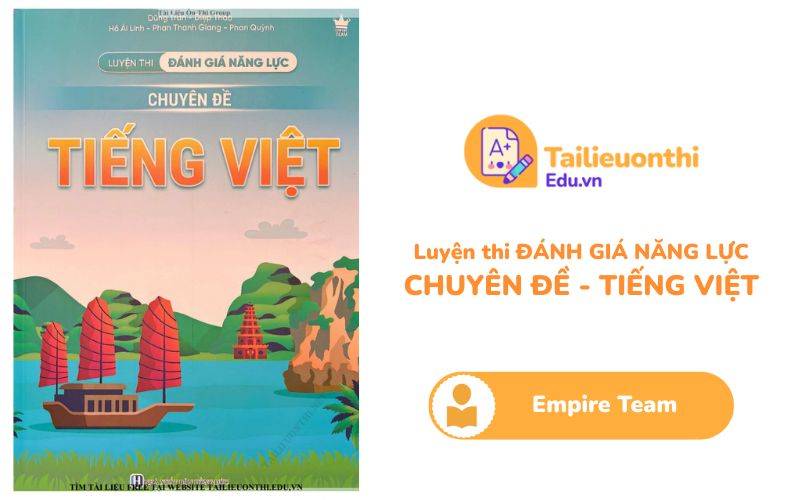 Luyện thi ĐGNL chuyên đề Tiếng Việt Empire Team PDF
